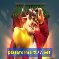 plataforma tt77.bet